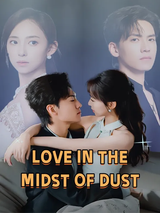 LOVE IN THE MIDST OF DUST